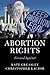 Abortion Rights: For and Against