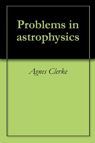 Problems in astrophysics (Kindle Edition)
