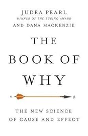 The Book of Why: The New Science of Cause and Effect