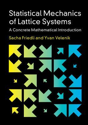 Statistical Mechanics of Lattice Systems: A Concrete Mathematical Introduction (Hardcover)