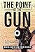 The Point of the Gun by Doug Nickle