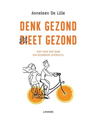 Denk gezond, dieet gezond: stap voor stap naar een gezondere levensstijl (Dutch Edition)