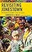 Revisiting Jonestown: An In...