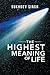 The Highest Meaning of Life by Sukhdev Singh