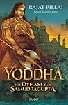 Yoddha: The Dynasty of Samudragupta Yoddha: The Dynasty of Samudragupta