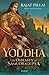Yoddha by Rajat Pillai