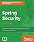 Spring Security: Secure your web applications, RESTful services, and microservice architectures