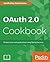 OAuth 2.0 Cookbook: Protect your web applications using Spring Security