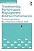Transforming Performance Management to Drive Performance (Applied Psychology Series)