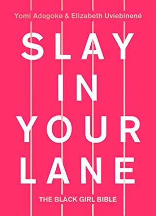 Slay In Your Lane: The Black Girl Bible (Hardcover)