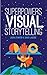 Superpowers of Visual Story...