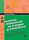 Recursos didácticos en Lengua y Literatura. Volumen 1: El desarrollo del lenguaje en la educación infantil (Spanish Edition)