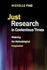 Just Research in Contentious Times: Widening the Methodological Imagination Book cover for Just Research in Contentious Times: Widening the Methodological Imagination
