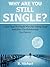 Why Are You Still Single? by B. Michael