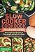 Slow cooker Cookbook: Quick...