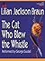 The Cat Who Blew the Whistle (Cat Who... #17)
