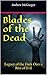 Blades of the Dead: Rise of Evil (Legacy of the Dark Orcs, #1)