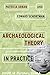 Archaeological Theory in Practice