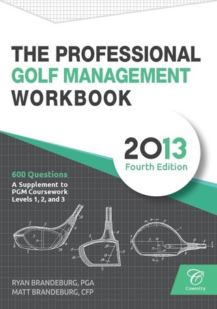 Professional Golf Management (PGM) Practice Question Workbook: A Supplement to PGM Coursework for Levels 1, 2, and 3