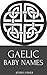 Gaelic Baby Names: Gaelic Names for Girls and Boys