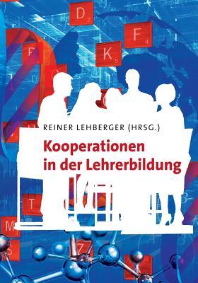 Kooperationen in der Lehrerbildung: Ein Projekt im Rahmen der "Lehrer-Initiative" des Stifterverbands und der Heinz Nixdorf Stiftung an der Universität Hamburg (German Edition)