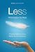 Less. Minimalism for Real