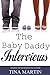 The Baby Daddy Interviews by Tina   Martin