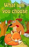 What Will You Cho...