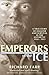 Emperors of the Ice by Richard    Farr