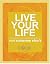 Live Your Life (not someone...