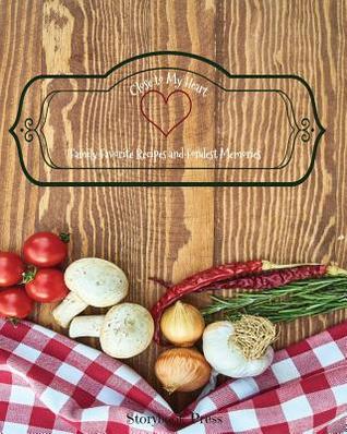 Close to My Heart: Family Favorite Recipes and Fondest Memories