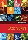 Jazz 'Bones: The World of Jazz Trombone (Advance Music)