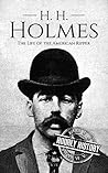 H. H. Holmes: The...