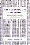 The Postgenomic Condition: Ethics, Justice, & Knowledge after the Genome Book cover for The Postgenomic Condition: Ethics, Justice, & Knowledge after the Genome