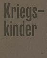Frederike Helwig: Kriegskinder: Portraits of a Forgotten Generation Frederike Helwig: Kriegskinder: Portraits of a Forgotten Generation