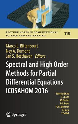 Spectral and High Order Methods for Partial Differential Equations ICOSAHOM 2016: Selected Papers from the ICOSAHOM conference, June 27-July 1, 2016, ... Computational Science and Engineering, 119)
