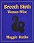 Breech Birth Woman-Wise