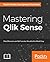 Mastering Qlik Sense: Exper...