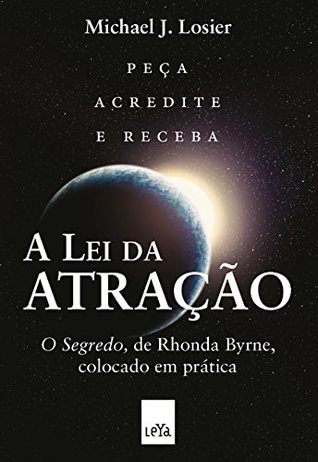 A lei da atração: "O segredo", de Rhonda Byrne, colocado em prática (Portuguese Edition)