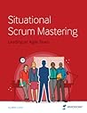 Situational Scrum Mastering: Leading an Agile Team