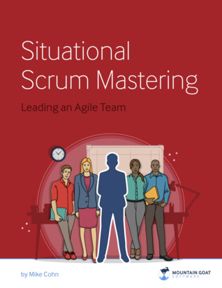 Situational Scrum Mastering: Leading an Agile Team