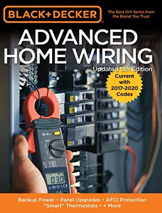 Black & Decker Advanced Home Wiring: Backup Power - Panel Upgrades - AFCI Protection - "Smart" Thermostats - + More