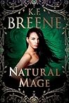 Natural Mage (Magical Mayhem Trilogy, #2) by K.F. Breene