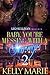 Baby, You're Messing With A Savage 2 by Kelly Marie Baby, You're Messing With A Savage 2 by Kelly Marie
