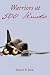 Warriors at 500 Knots by Robert F. Kirk Warriors at 500 Knots by Robert F. Kirk