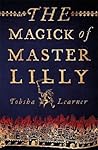 The Magick of Master Lilly