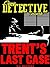 Trent's Last Case (Classic Detective Presents)