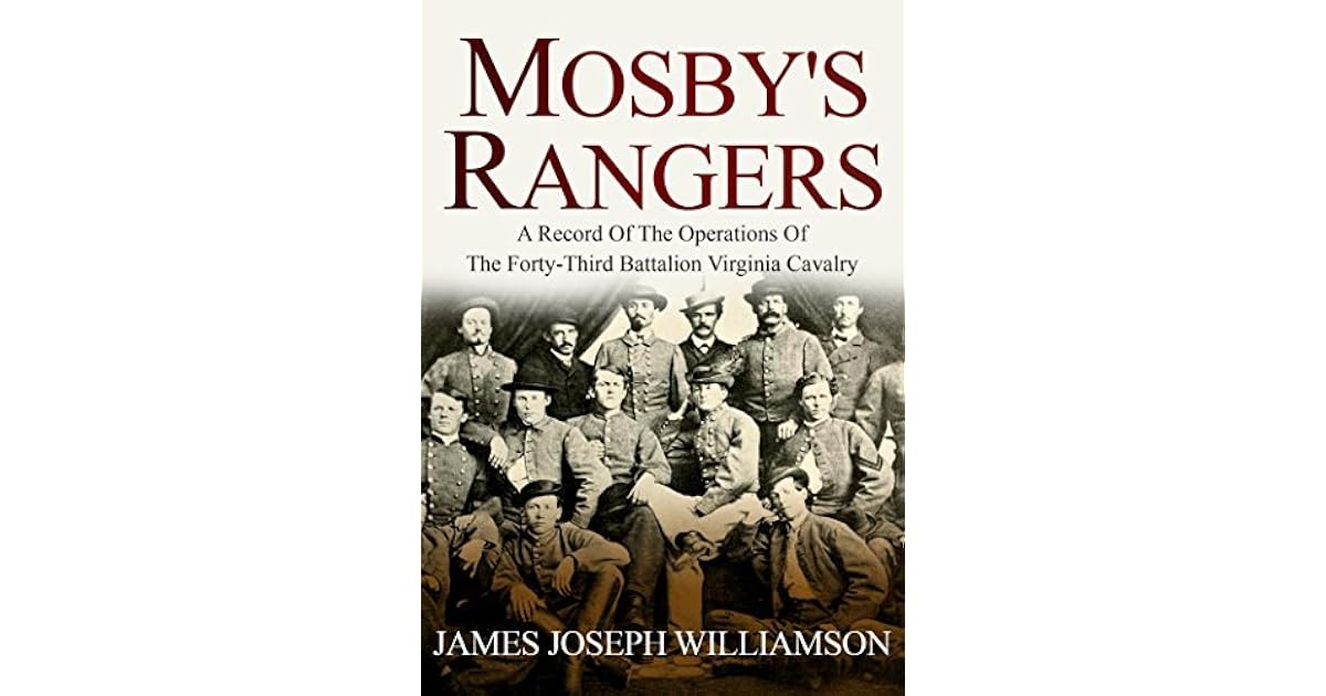 Mosby's Rangers A Record Of The Operations Of The FortyThird
