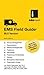 EMS Field Guide, BLS Version