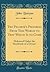 The Pilgrim's Progress From This World to That Which Is to Come: Delivered Under the Similitude of a Dream (Classic Reprint)